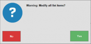 A confirmation window that appears when a user tries to modify a list item. The window says: "Warning: Modify all list items?" There is a red No button in the bottom left, and a green Yes button in the bottom right.