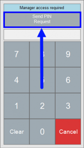 The Manager access required window. On top of the window, there is a button that says "Send PIN Request," which has a blue box around it and a blue arrow pointing to it. Below that, there is a textbox and a number pad. 